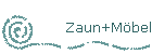 Zaun+Mbel